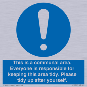 This is a communal area. Everyone is responsible for keeping this area tidy. 